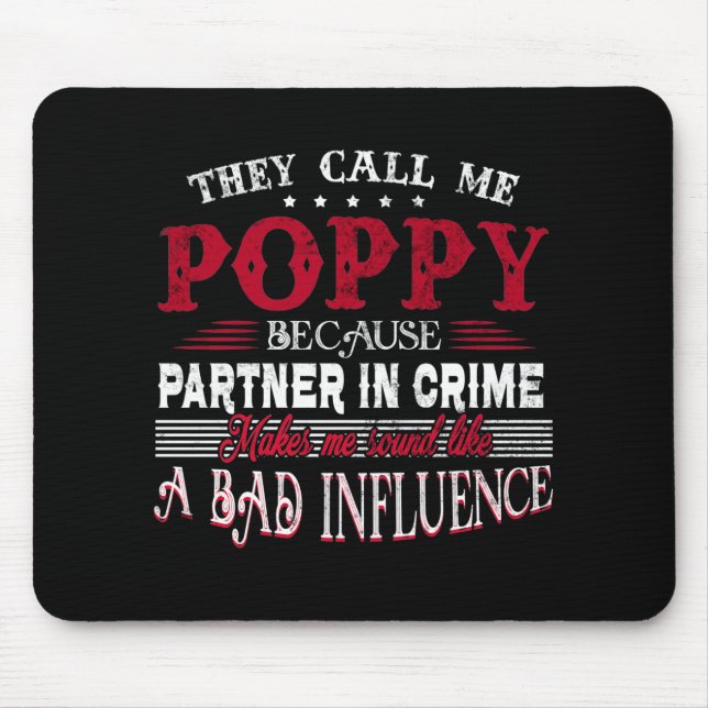 They Call Me Poppy Because Partner In Crime Makes Mouse Pad (Front)