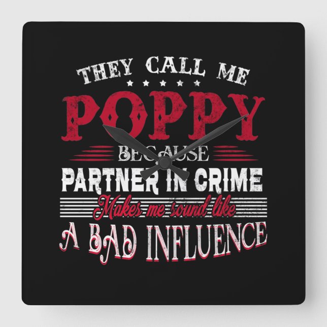 They Call Me Poppy Because Partner In Crime Makes Square Wall Clock (Front)
