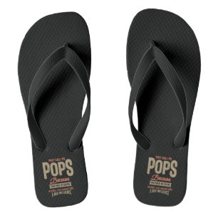 They Call Me Pops Because Parner In Crime Jandals
