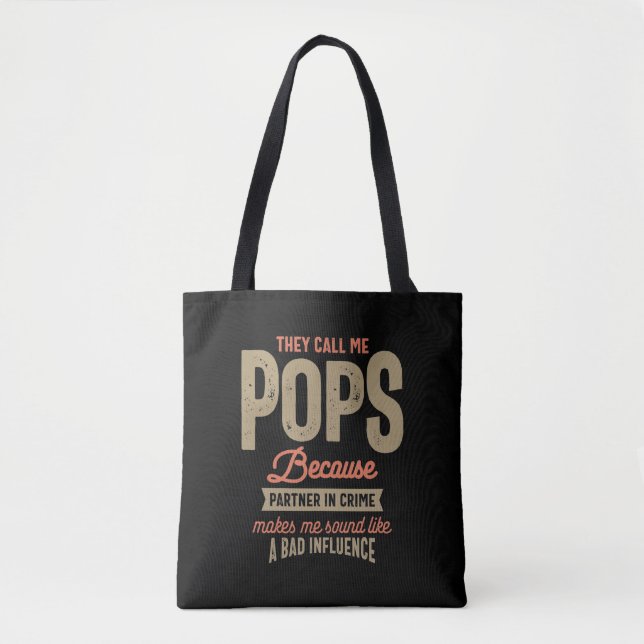 They Call Me Pops Because Parner In Crime Tote Bag (Front)