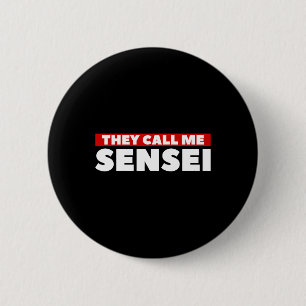 They Call Me Sensei Martial Arts Karate  6 Cm Round Badge