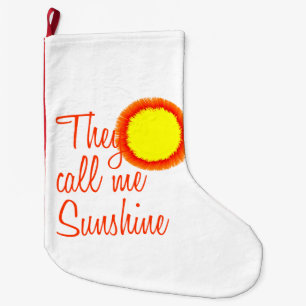 They call me Sunshine Large Christmas Stocking