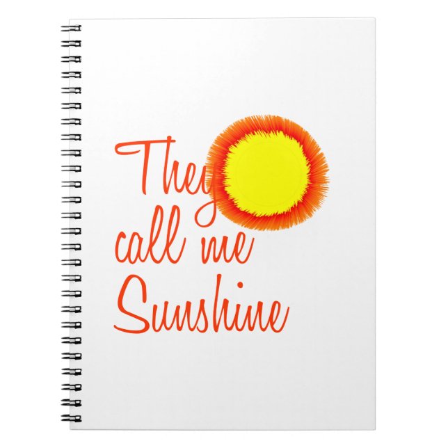 They call me Sunshine Spiral Notebook (Front)