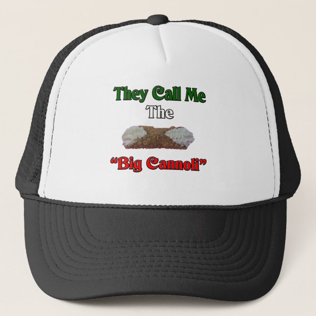 They Call Me The Big Cannoli Trucker Hat (Front)