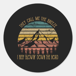They Call Me The Breeze I Keep Blowing Down The Ro Classic Round Sticker