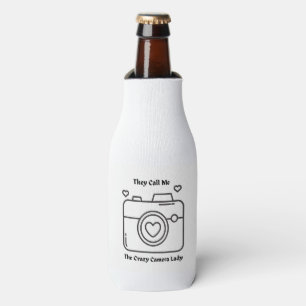 They Call Me the Crazy Camera Lady on a  Bottle Cooler