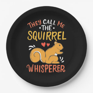 They Call Me The Squirrel Whisperer Paper Plate
