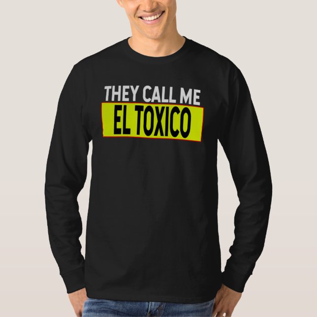 They call me Toxica White Typography Spanish Sayin T-Shirt (Front)