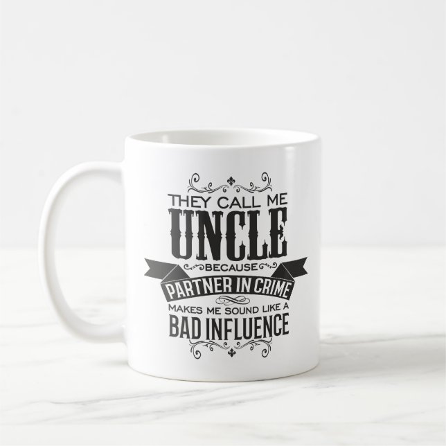 They Call me Uncle Because Partner in Crime Coffee Mug (Left)