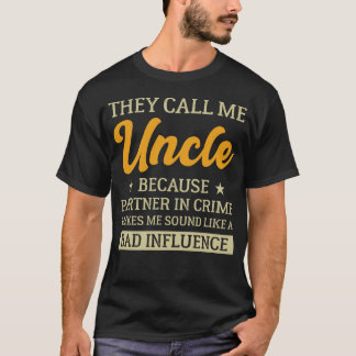 They Call Me Uncle Funny Father's Day Uncle T-Shirt