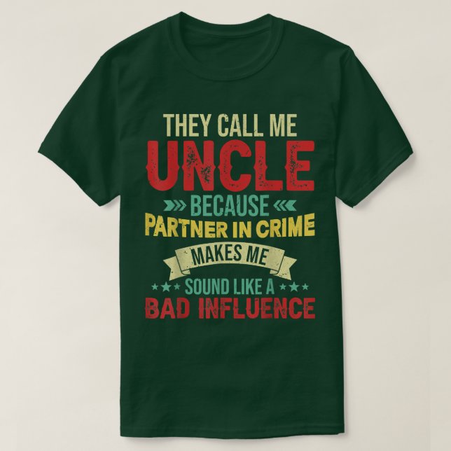 They Call Me Uncle Partner In Crime Mens Father's  T-Shirt (Design Front)