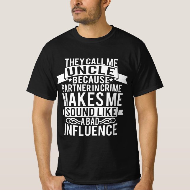 They Call Me Uncle Partner In Crime T-Shirt (Front)