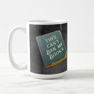 They Can't Ban My Books Coffee Mug
