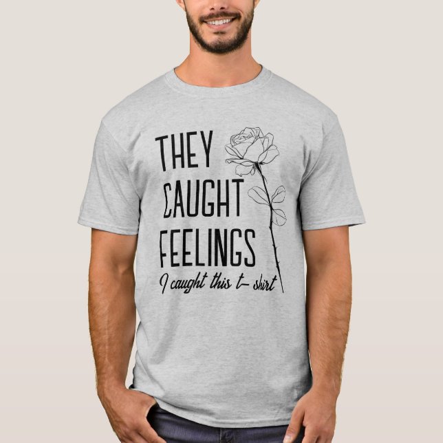 They Caught Feelings Tee – Limited Edition Drop (Front)