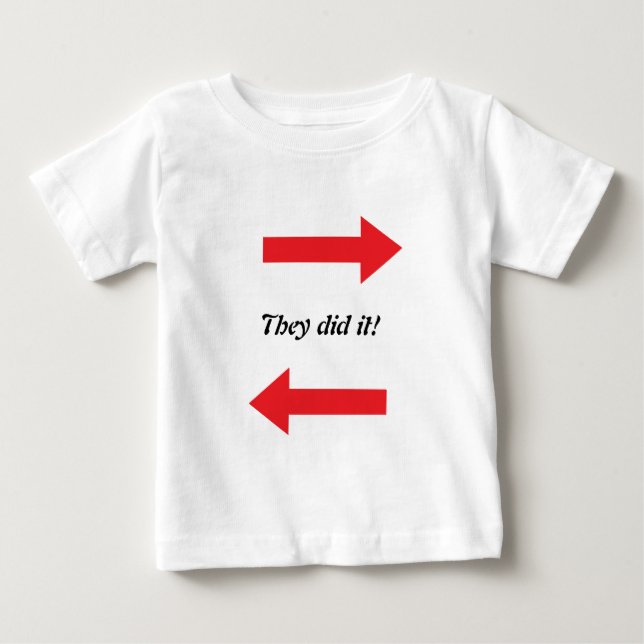 They did it! baby T-Shirt (Front)