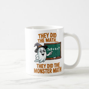 They Did Monster Math Teacher Halloween Costume Pr Coffee Mug