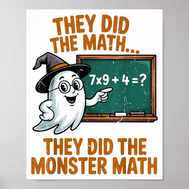 They Did Monster Math Teacher Halloween Costume Pr Poster (Front)