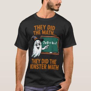 They Did Monster Math Teacher Halloween Costume Pr T-Shirt