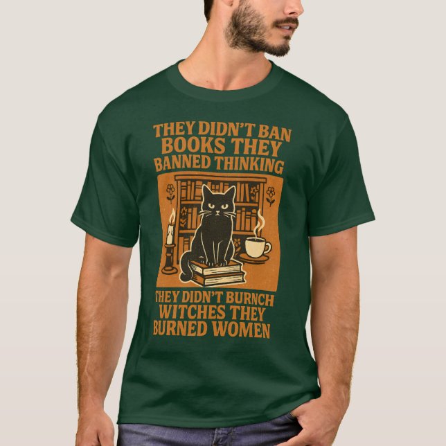 They Didn’t Ban Books They Banned Thinking T-Shirt (Front)