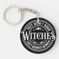 They Didn't Burn Witches Acrylic