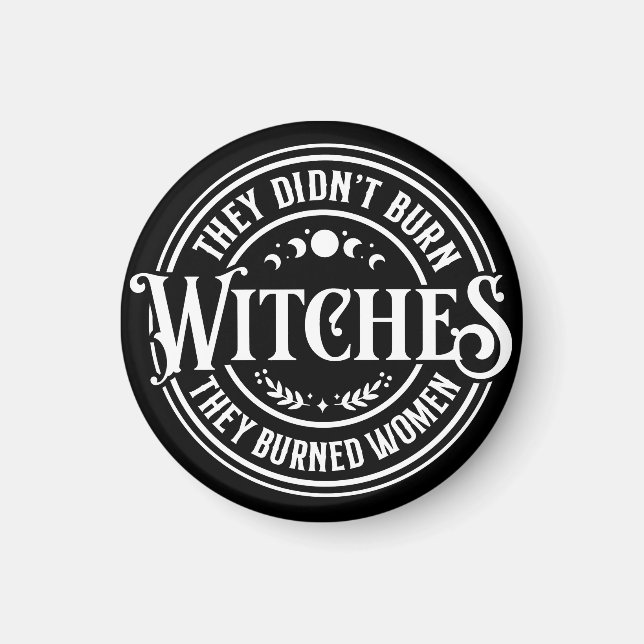 They Didn't Burn Witches  Magnet (Front)