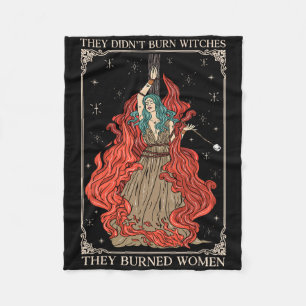 They Didn't Burn Witches They Burned Women Witch H Fleece Blanket