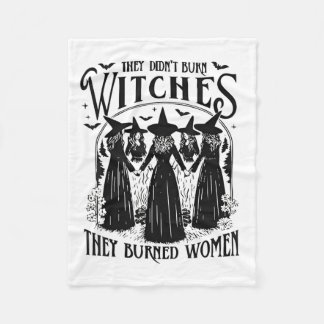 They Didnt Burn Witches Women Feminism Feminist Wi Fleece Blanket