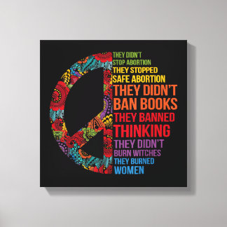They Didn't Stop Abortion They Stopped Safe Femini Canvas Print