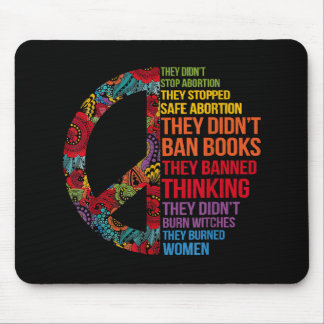 They Didn't Stop Abortion They Stopped Safe Femini Mouse Pad