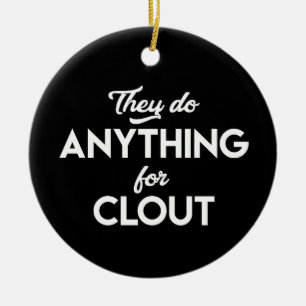 They Do Anything For Clout Quote Song Lyrics Rap Ceramic Tree Decoration
