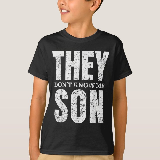 They Dont Know Me Son Bodybuilder Workout Gym Moti T-Shirt (Front)