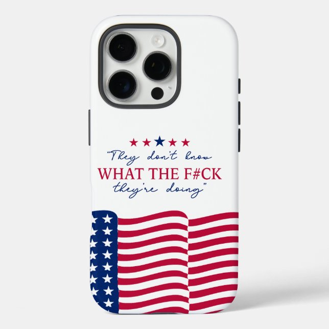 They Don't Know What They're Doing Funny Quote Case-Mate iPhone Case (Back)