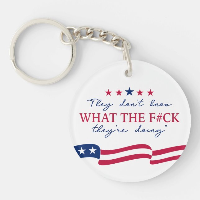 They Don't Know What They're Doing Funny Quote Key Ring (Front)