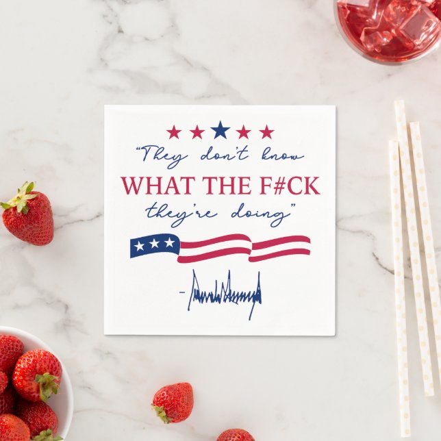 They Don't Know What They're Doing Funny Quote Napkin (Insitu)