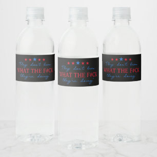 They Don't Know What They're Doing Funny Quote Water Bottle Label