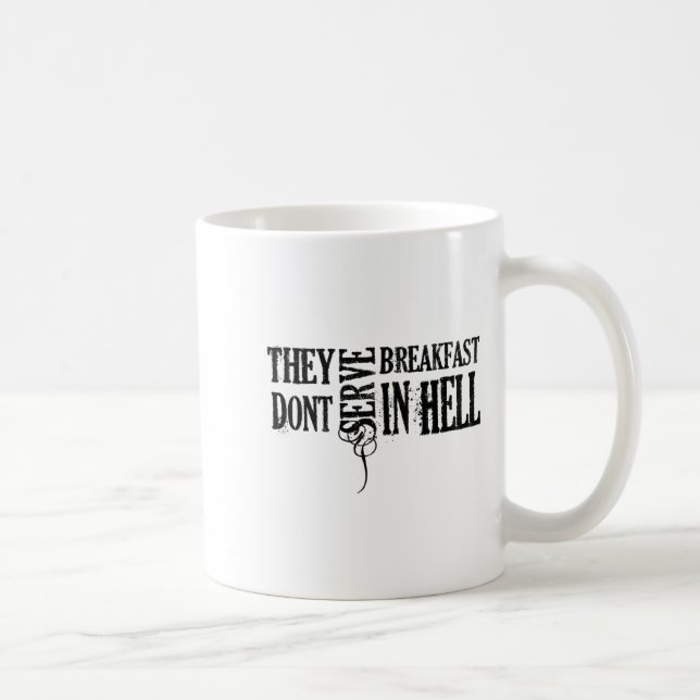 They Dont Serve Breakfast In Hell  Coffee Mug (Right)