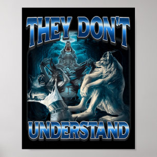 They Don't Understand Alpha Wolf Funny Werewolf  Poster
