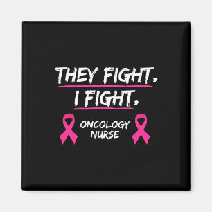 They Fight Breast Cancer Awareness Oncology Nurse  Magnet