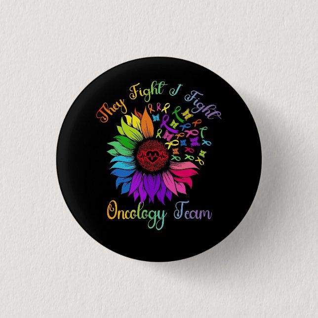 They Fight I Fight Oncology Team Sunflower Oncolog 3 Cm Round Badge (Front)