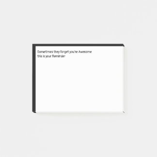 They forget you're Awesome this is your Reminder Post-it Notes