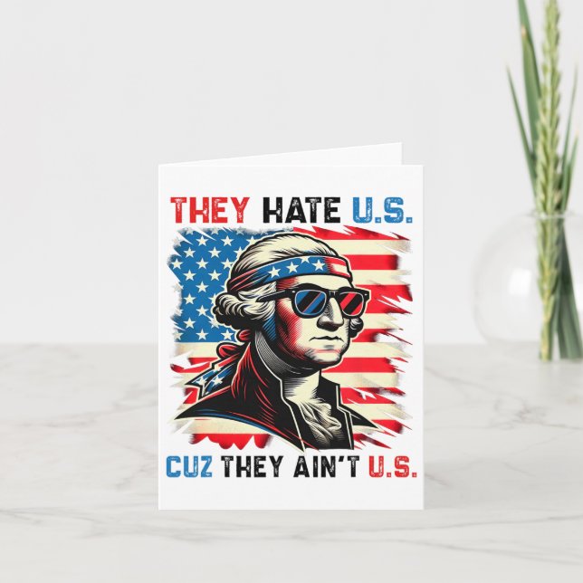 They Hate Us Cuz They Ain't Us 4th Of July  Card (Front)