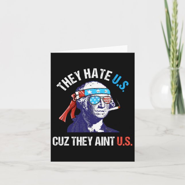 They Hate Us Cuz They Ain't Us Funny 4th Of July 1 Card (Front)