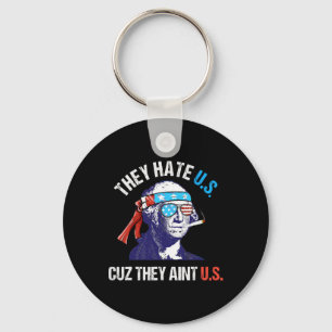 They Hate Us Cuz They Ain't Us Funny 4th Of July 1 Key Ring