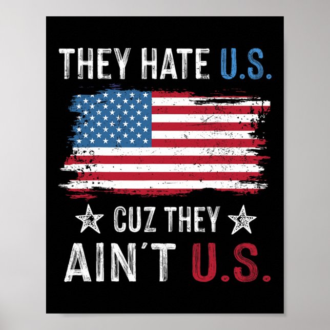They Hate Us Cuz They Ain't Us Funny 4th Of July 3 Poster (Front)