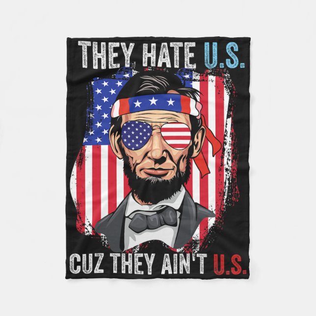 They Hate Us Cuz They Ain't Us Funny 4th Of July U Fleece Blanket (Front)