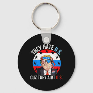 They Hate Us Cuz They Ain't Us Funny 4th Of July U Key Ring