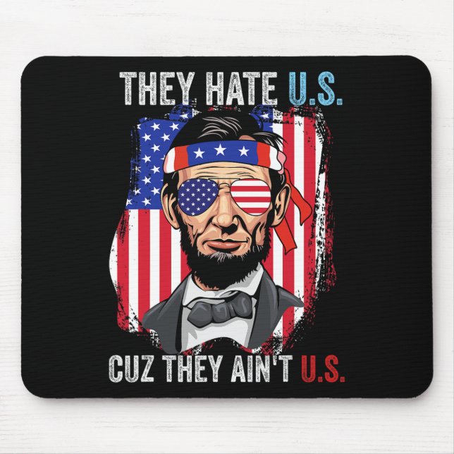 They Hate Us Cuz They Ain't Us Funny 4th Of July U Mouse Pad (Front)