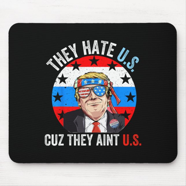 They Hate Us Cuz They Ain't Us Funny 4th Of July U Mouse Pad (Front)