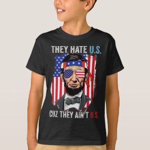 They Hate Us Cuz They Ain't Us Funny 4th Of July U T-Shirt