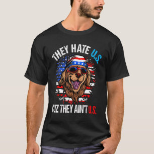 They Hate Us Cuz They Ain't Us Usa Flag 4th Of J T-Shirt